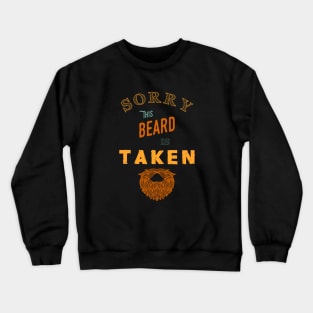 Sorry This Beard is Taken funny vintage gift Crewneck Sweatshirt